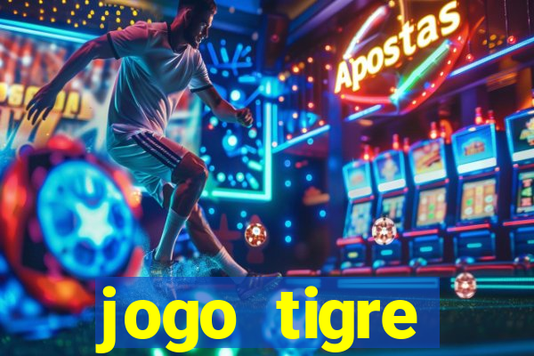 jogo tigre plataforma nova